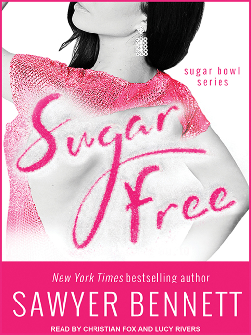 Title details for Sugar Free by Sawyer Bennett - Available